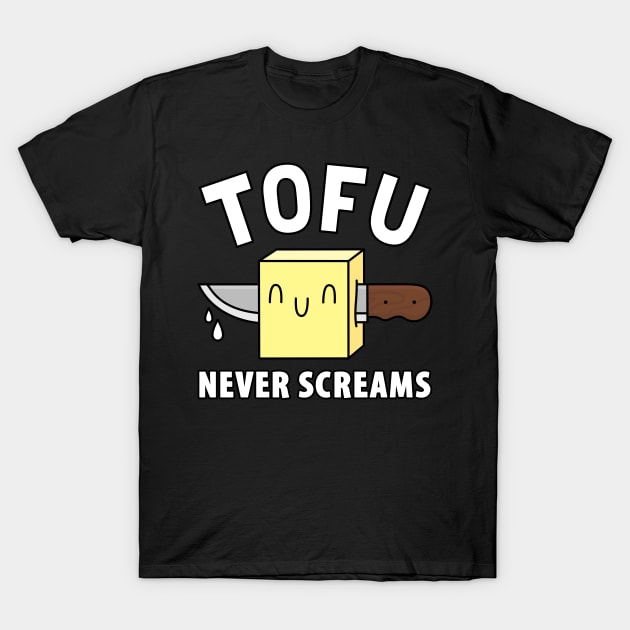 Tofu never screams T-Shirt by Broccoliparadise